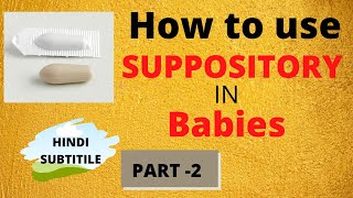 SUPPOSITORY USAGE in children  PART 2suppository [upl. by Norab]