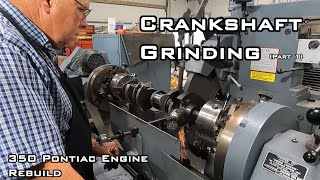 Grinding The Crankshaft Rod Journals  Spun Rod Bearing  68 Firebird 350 Engine Rebuild  Pt 6 [upl. by Ennirok]