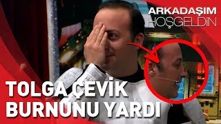 Arkadaşım Hoşgeldin  Tolga Çevik Burnunu Yardı [upl. by Brunn]