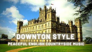 Downton Style English Period Drama Ambience and Music [upl. by Ammadis]