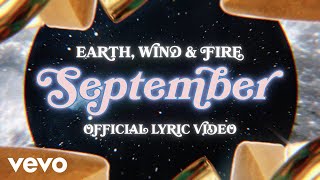 Earth Wind amp Fire  September Official Lyric Video [upl. by Tiphani]