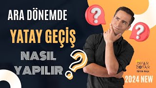 BAHAR DÃ–NEMÄ°NDE YATAY GEÃ‡Ä°Å NASIL YAPILIR YENÄ° GÃœNCELLEMELER1 [upl. by Ermina]