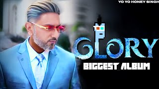 GLORY FT YO YO HONEY SINGH  THE BIGGEST ALBUM OF 2024 LOADING [upl. by Stephie]