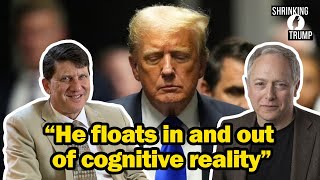 quotHe Floats In And Out of Cognitive Realityquot  SHRINKING TRUMP [upl. by Shara]