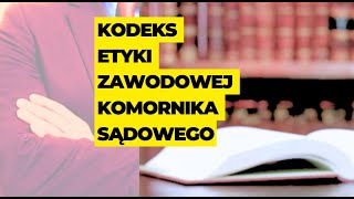 Kodeks Etyki Zawodowej Komornika Sądowego komornicy sądowi [upl. by Herman]