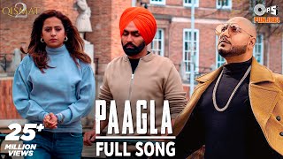 Paagla Full Song  Qismat 2  B PRAAK  Ammy Virk  Sargun Mehta  Jaani  Asees Kaur [upl. by Rimidalb]