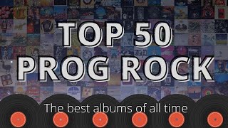 Top 50 Essential Prog Rock Albums [upl. by Sirenay]