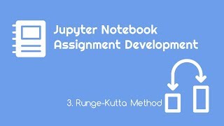 Jupyter Notebook Assignment Development Vlog 3 Runge Kutta Method [upl. by Aliekahs]