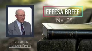 05 Efeesa Breef  Prediger Johan Dyck [upl. by Elroy]