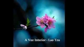 A Voz Interior  Lao Tzu [upl. by Odnumyar]