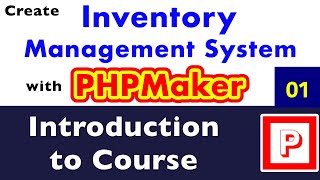 01  Create Inventory Management System with PHPMaker  Introduction to PHPMaker amp Project [upl. by Nostaw]