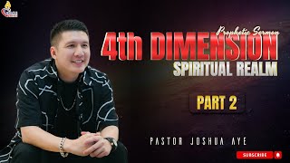 4th Dimension Spiritual Realm Part2  Pastor Joshua Aye propheticsermon [upl. by Aara]