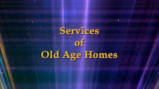 SERVICES OF OLD AGE HOMES [upl. by Boys]