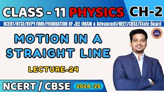 MOTION IN A STRAIGHT LINE I L24 I PHYSICS CLASS 11 I JEENEETCBSEState Board [upl. by Anelram]