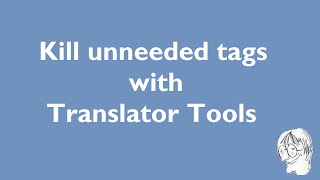 Get rid of unneeded tags with Translator Tools [upl. by Simmie]