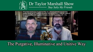 The Purgative Illuminative and Unitive Way with Dr Taylor Marshall and Dan Burke [upl. by Maclay]