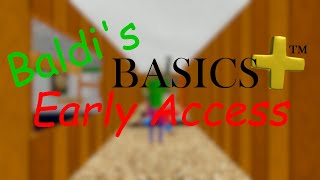 Baldis Basics Plus Early Access Trailer OFFICIALLY OFFICIAL [upl. by Admama680]