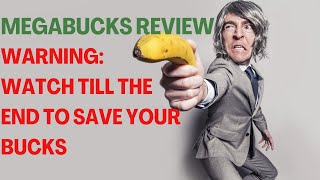 MEGABUCKS REVIEW MegaBucks Reviews Make Money Online Watch Till The End To Save Your Bucks [upl. by Sup]