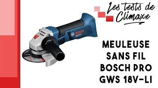 Test dune meuleuse sans fil Bosch Pro GWS 18VLI NOUVELLE VIDEO DISPO CF DESCRIPTION [upl. by Anerak]