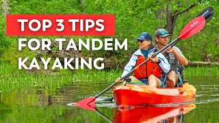 Top 3 Tips for Tandem Kayaking Two Person or Double Kayaks [upl. by Czarra]