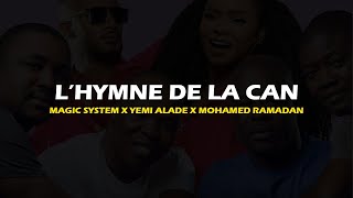 LHYMNE DE LA CAN 2023  MAGIC SYSTEM X YEMI ALADE X MOHAMED RAMADAN LYRICS [upl. by Athalla]