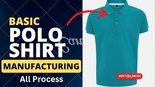 Basic polo Shirt Manufacturing  How to sew a polo shirt All Process Name  Polo Shirt Production [upl. by Ylrak]