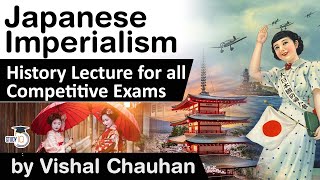 History of Japanese Imperialism  History lecture for all competitive exams [upl. by Paige332]