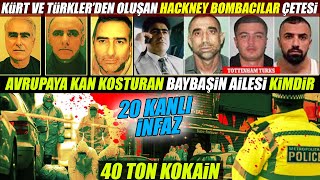 Baybaşin Ailesi Avrupayı Nasıl Ele Geçirdi  Hackney Bombacılar Çetesi Hakkında Bilinmeyenler [upl. by Notrub520]