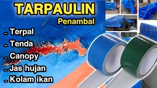 Lakban Waterproof Untuk Menambal TerpalTendaCanopyKolam Terpal Dan Super Kuat [upl. by Ahtael]