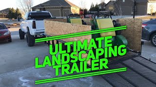 Landscaping Trailer Setup How to Build the Ultimate Setup 2018 [upl. by Mcnamee]