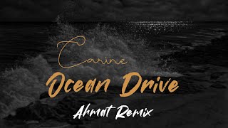 Carine  Ocean Drive Ahmat Remix [upl. by Onahpets]