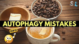 AUTOPHAGY MISTAKES That Stop Autophagy [upl. by Marshall]