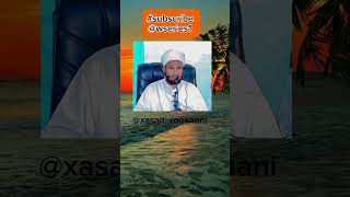 Kalmad taban donto qof kasto iiman leh sheikh xusen subscribe Wseries1 somalia LIKE [upl. by Etrem]