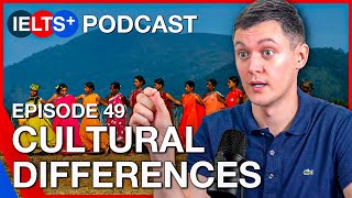 IELTS English Podcast  Speaking Topic Cultural Differences [upl. by Aratehs]