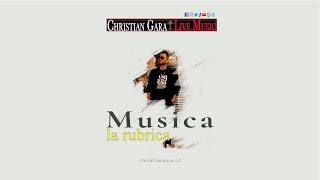 Christian Gara Live Music la miaquotMusica la rubricaquot p 18vivere la musica con gioia [upl. by Adnoral]