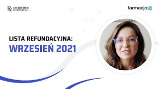 Lista refundacyjna wrzesień 2021  najważniejsze zmiany [upl. by Gnouhp]