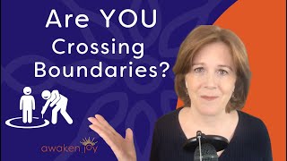 7 Ways You May Be Crossing Boundaries [upl. by Ytsud902]