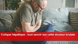 Colique hépatique  tout savoir sur cette douleur brutale [upl. by Dallon993]