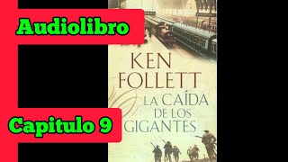 Capitulo 9  La Caída de los Gigantes Audiolibro  Ken Follet [upl. by Alimrahs645]