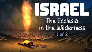 Israel The Ecclesia in the Wilderness 1 [upl. by Idieh]