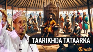 TAARIIKHDII TATAARKA OO DHAMEYSTIRAN  Sheekh Mustafe Haji Ismaaciil [upl. by Evilo]