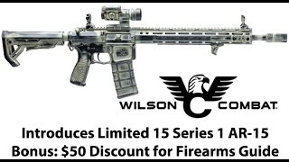 Wilson Combat Introduces the Limited 15 Series 1 AR15 Rifle [upl. by Secnarf]