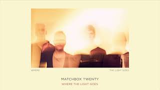 Matchbox Twenty  Where The Light Goes Official Audio [upl. by Clifton852]