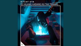 DJ Hilang Kadang Ku Tak Tenang [upl. by Flanna]