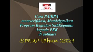 Cara PAKPA memverifikasi PPK amp delegasikan Program Kegiatan Subkegiatan pada PPK di SIRUP 2024 [upl. by Yud]