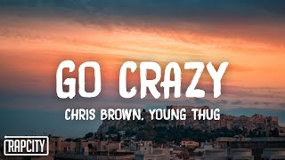 Chris Brown amp Young Thug  Go Crazy Lyrics [upl. by Klemperer]