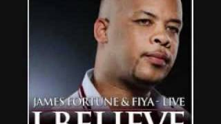 I Believe  James Fortune amp Fiya LYRICSwmv [upl. by Dewayne]