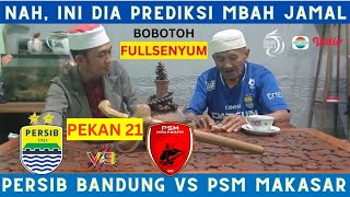 persib bandung vs psm makasar BRI Liga 1 2023 pekan 21 prediksi mbah jamal [upl. by Neleb]