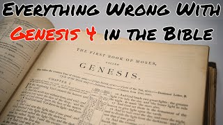 Everything Wrong With Genesis 4 in the Bible [upl. by Tayib]