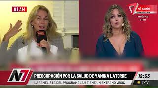 PREOCUPA LA SALUD DE YANINA LATORRE I Tiene un virus extraño [upl. by Philippa]